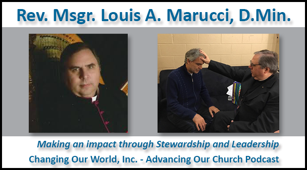 Msgr. Louis Marucci Impacting through Stewardship & Leadership