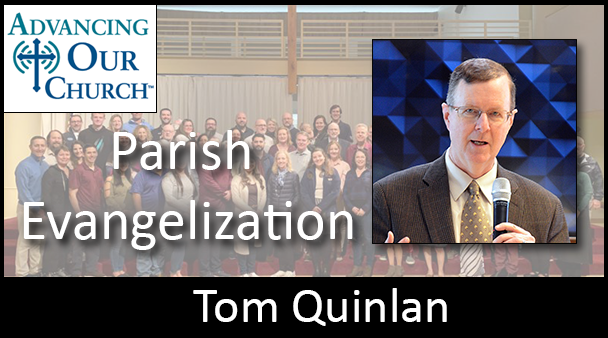 Tom Quinlan – Parish Evangelization
